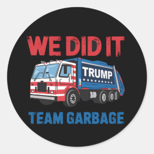 Wir haben es geschafft Team Müll Trump Präsident 4 Runder Aufkleber
