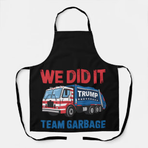 Wir haben es geschafft Team Müll Trump Präsident 4 Schürze