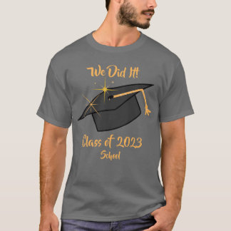 Wir haben es T - Shirt für Absolventen gemacht