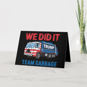 Wir haben es Team Garbage Trump Präsident 47 USA Dankeskarte