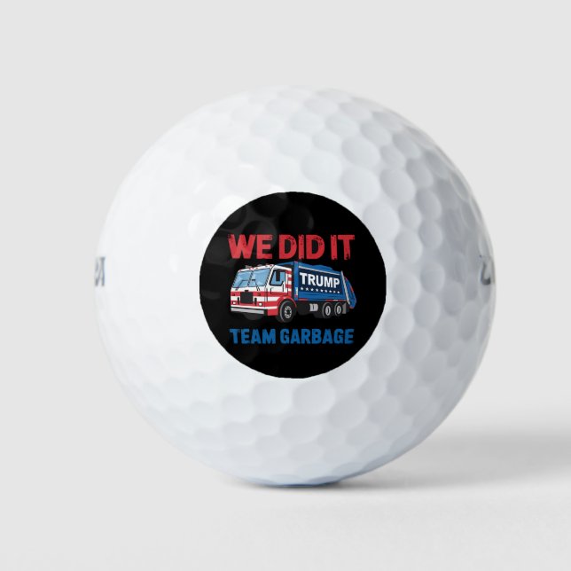 Wir haben es Team Garbage Trump Präsident 47 USA Golfball (Vorderseite)
