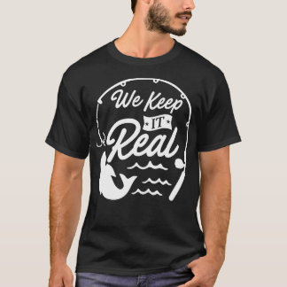 Wir haben es wirklich Behalten T-Shirt