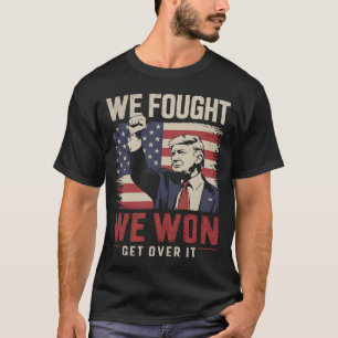 Wir haben gekämpft, wir haben gewonnen, akzeptiert T-Shirt