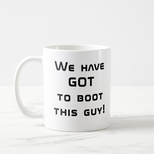 Wir haben GOT, diesen Typ zu booten! Kaffeetasse (Links)