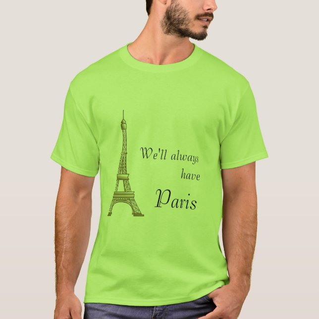 Wir haben immer Paris T-Shirt (Vorderseite)