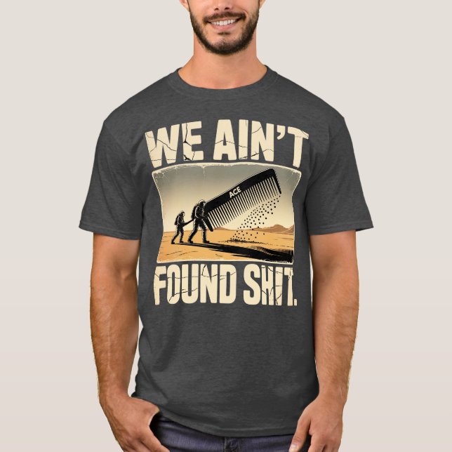 Wir haben kein Shit-Foto gefunden T-Shirt (Vorderseite)