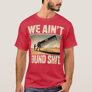Wir haben kein Shit-Foto gefunden T-Shirt