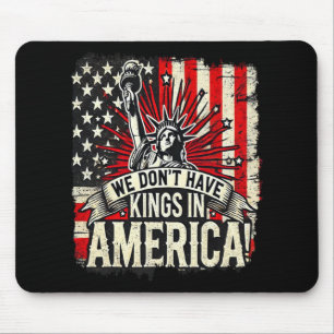 Wir haben keine Könige in Amerika Trump König USA Mousepad