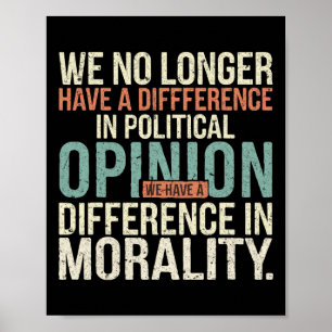 Wir haben keinen Unterschied mehr in der politisch Poster