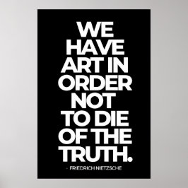 Wir haben Kunst, um nicht die Wahrheit die Poster