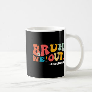 Wir haben Lehrer am letzten Tag des Schullehrers Kaffeetasse