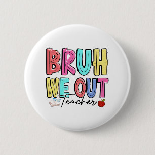 Wir haben Lehrer am letzten Tag des Schulsommerleh Button