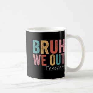 Wir haben Lehrer glücklich letzten Tag der Schule  Kaffeetasse