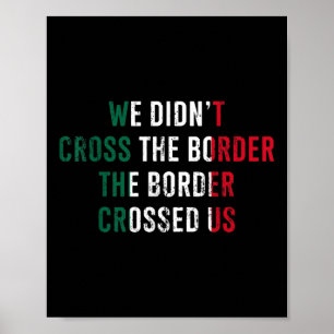 Wir haben nicht die Grenze überschritten, die Gren Poster