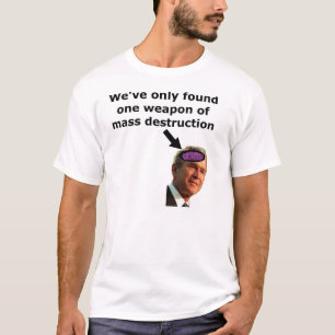 Wir haben nur ein WMD gefunden T-Shirt