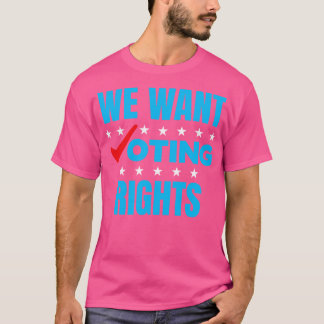 Wir haben Stimmrechte Gewollt 1 T-Shirt