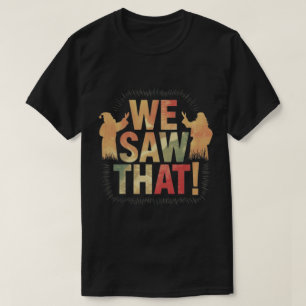 WIR HABENS GESEHEN! Santa und Jesus beobachten imm T-Shirt