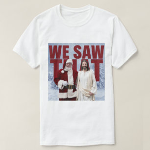 WIR HABENS GESEHEN! Santa und Jesus beobachten imm T-Shirt