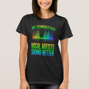 Wir helfen Vocal Artists, besser zu klingen, Tech T-Shirt