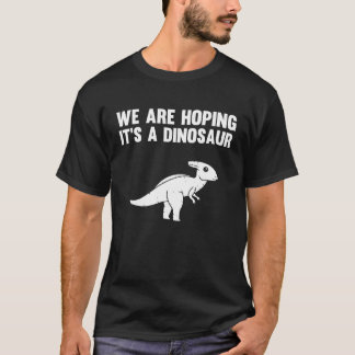 Wir hoffen auf eine Dinosaurier-Schwangerschaftsan T-Shirt