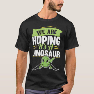 Wir hoffen auf eine Dinosaurier-Schwangerschaftsan T-Shirt