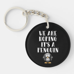 Wir hoffen, dass es eine Pinguin-Schwangere ist Schlüsselanhänger