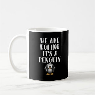 Wir hoffen, es ist ein Pinguin Lustige schwangere Kaffeetasse