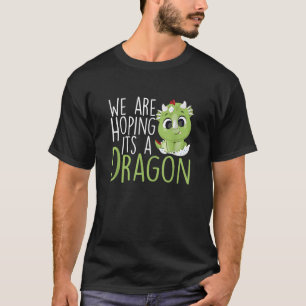 Wir hoffen, sein Dragon Baby Ankündigung Funny T-Shirt