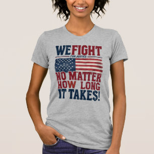 Wir kämpfen für Gerechtigkeit - Patriotische Erklä T-Shirt