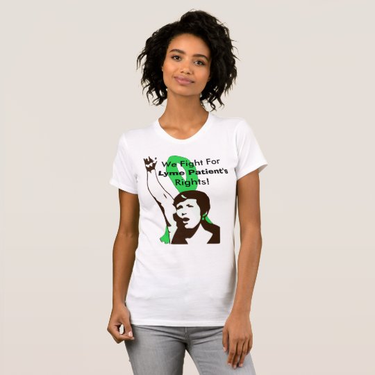 Wir kämpfen für Lyme-Borreliose-Patienten-Rechte T-Shirt