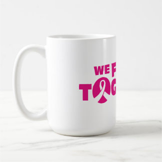 Wir kämpfen gemeinsam - Hoffnung gegen Krebs kämpf Kaffeetasse