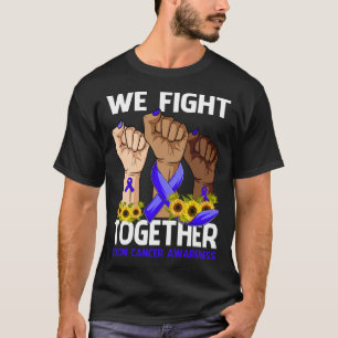 Wir kämpfen gemeinsam mit COLON CANCER AWARENESS S T-Shirt