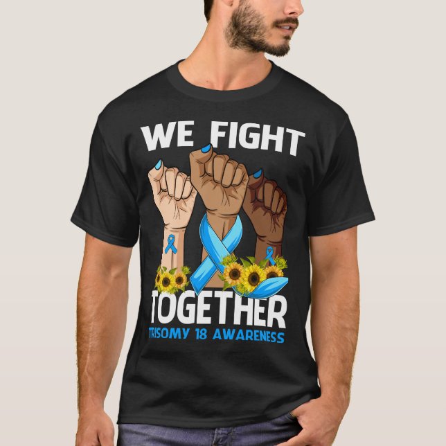 Wir kämpfen gemeinsam mit TRISOMY 18 AWARENESS Son T-Shirt (Vorderseite)