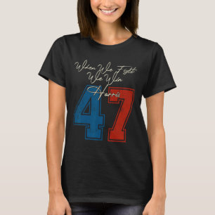 Wir kämpfen um den Sieg 2024 Kamala Harris für den T-Shirt