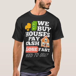 Wir kaufen Häuser zahlen Cash Nah schnelle Notwend T-Shirt