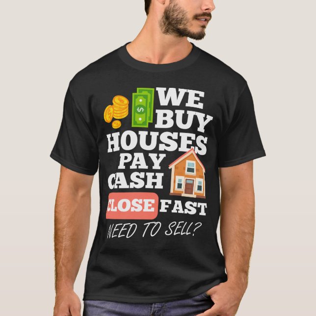 Wir kaufen Häuser zahlen Cash Nah schnelle Notwend T-Shirt (Vorderseite)