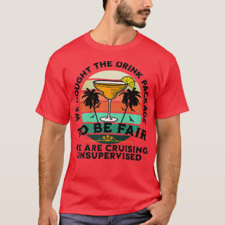 Wir kauften das Drink Paket lustige Cruise Group T T-Shirt