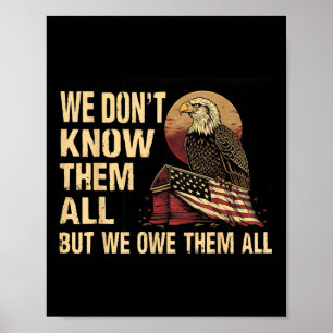 Wir kennen sie nicht alle, aber wir schulden sie a poster