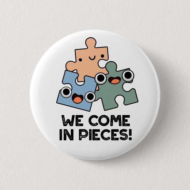 Wir kommen in Pieces Funny Jigsaw Pub Button (Vorderseite)