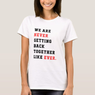 Wir kommen nie wieder ganz weiß zusammen T-Shirt
