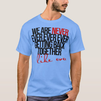 wir kommen nie wieder zusammen T-Shirt