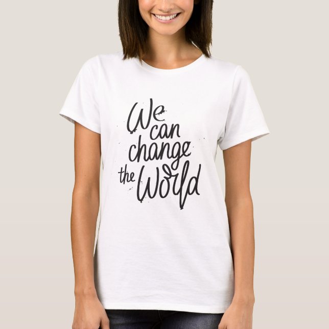 Wir können den inspirierenden T - Shirt der Welt v (Vorderseite)