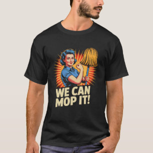 Wir können es putzen Hausmeister-Enthusiasten T-Shirt