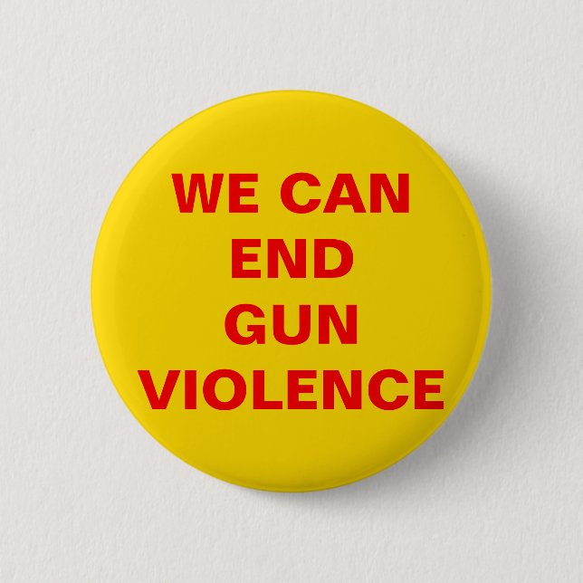 WIR KÖNNEN GEWALT beenden! Pro Gun Kontrolle Button (Vorderseite)