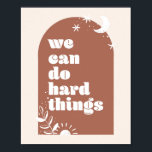 Wir können harte Dinge tun Boho Arch Poster<br><div class="desc">Wir können harte Dinge tun Boho Arch</div>