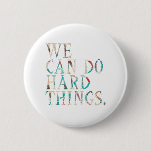 Wir können harte Dinge tun, Design 1 Button