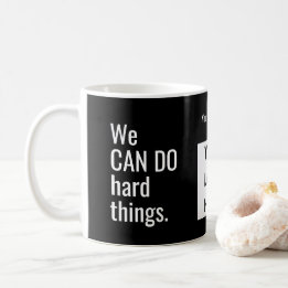 Wir können harte Dinge tun, indem wir Personalisie Kaffeetasse
