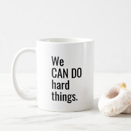 Wir können harte Dinge tun Inspiration Zitat Black Kaffeetasse
