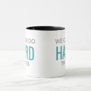 Wir können harte Dinge tun Tasse