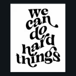 Wir können harte Dinge tun und Schriftart weben Poster<br><div class="desc">Wir können harte Dinge tun und Schriftart weben</div>